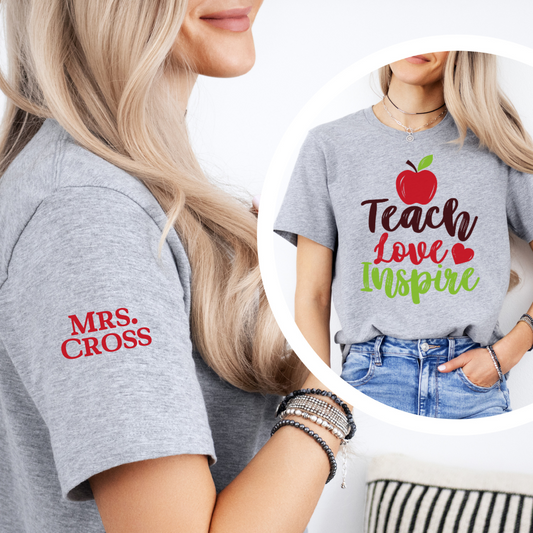 Custom Unisex Teach Love Inspire T-Shirt