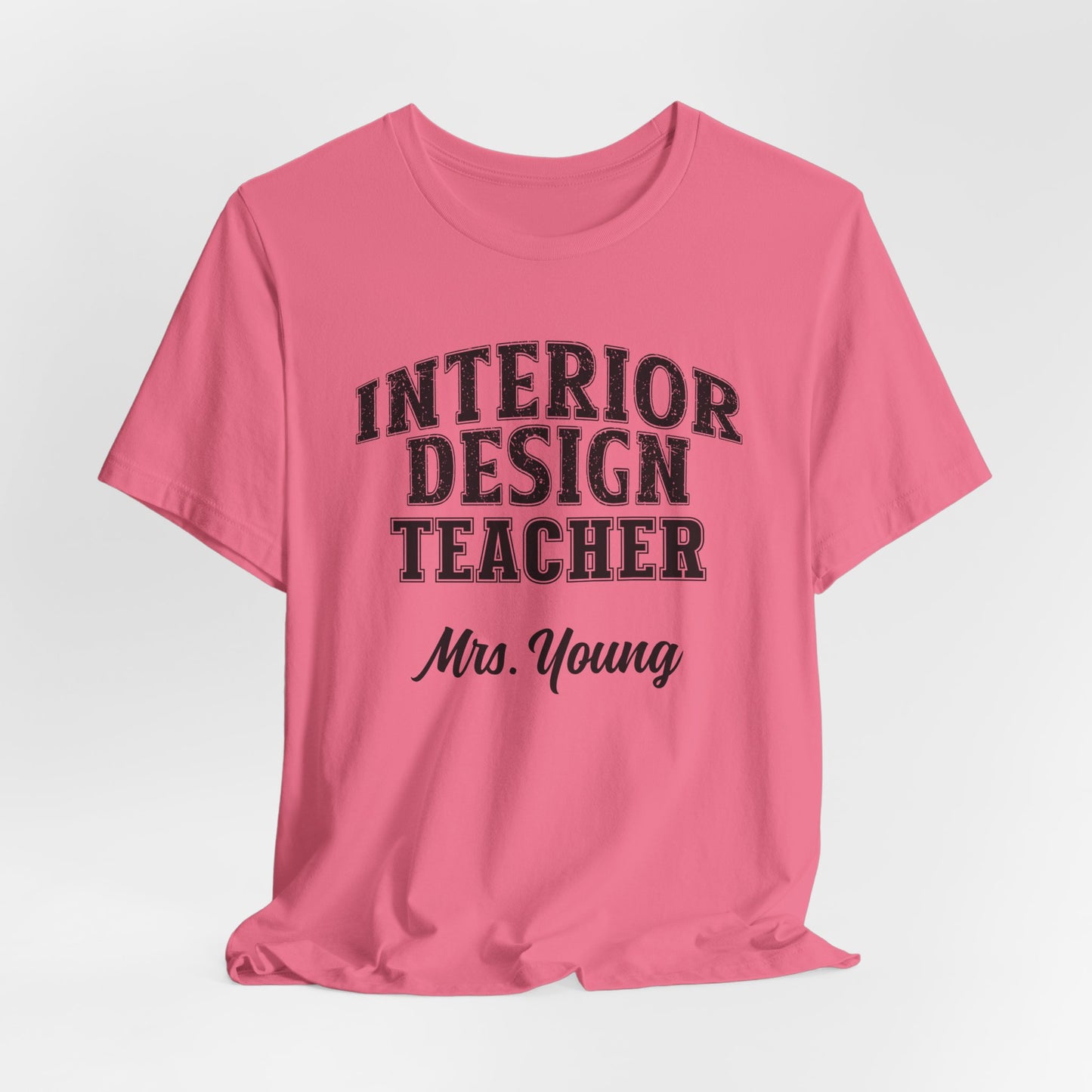 Custom Unisex Interior Design Teacher T-Shirt