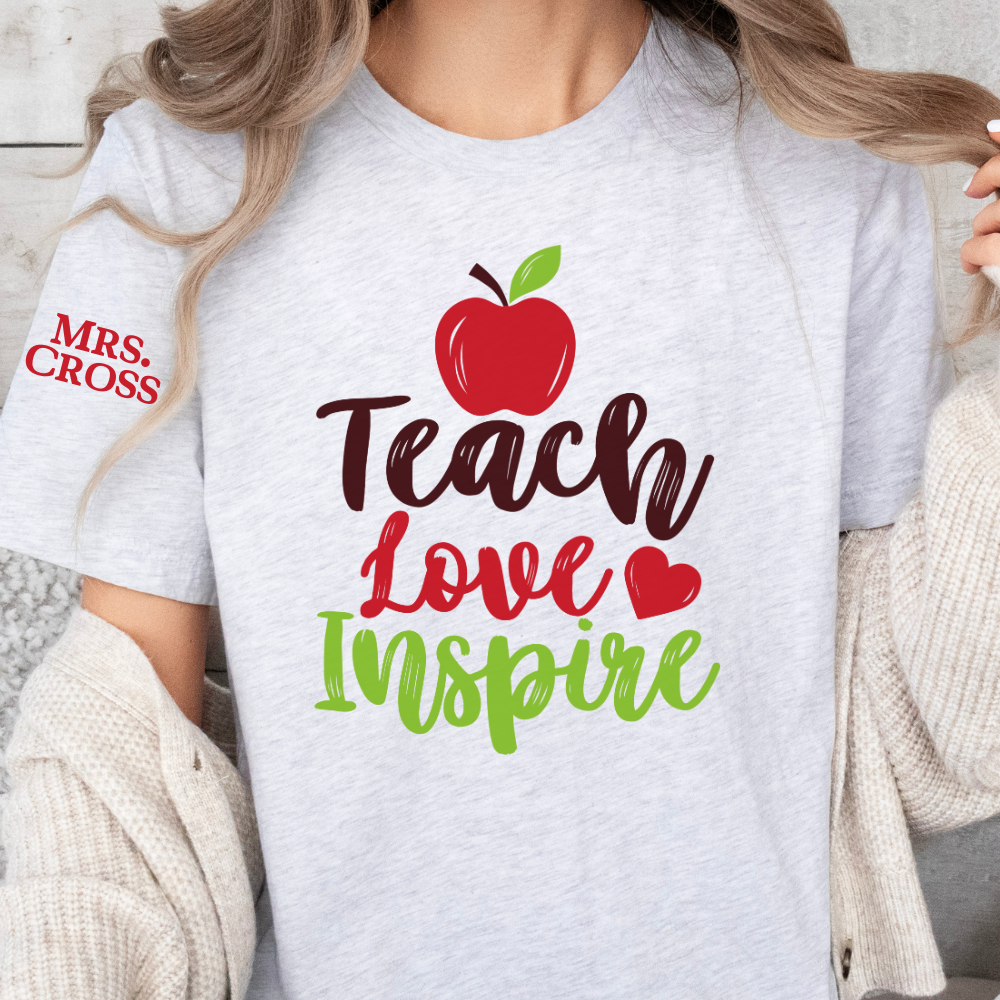 Custom Unisex Teach Love Inspire T-Shirt