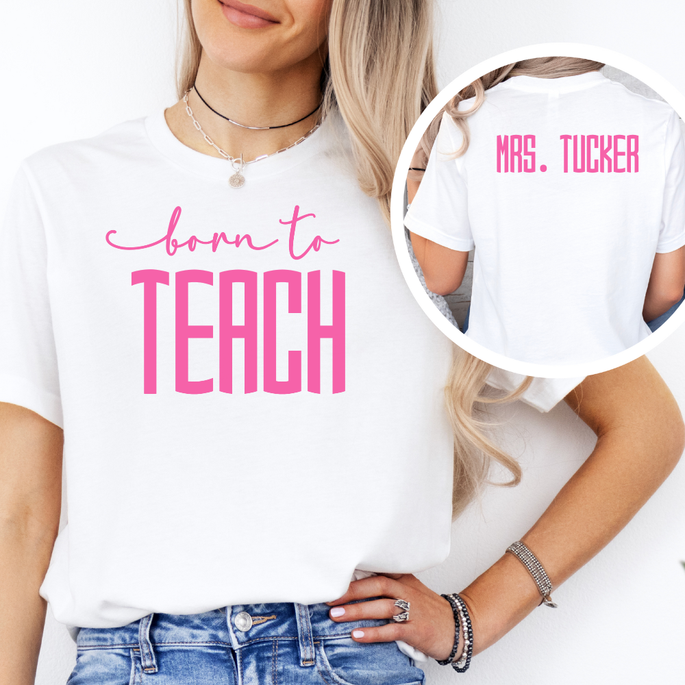 Custom Unisex Born to Teach T-Shirt