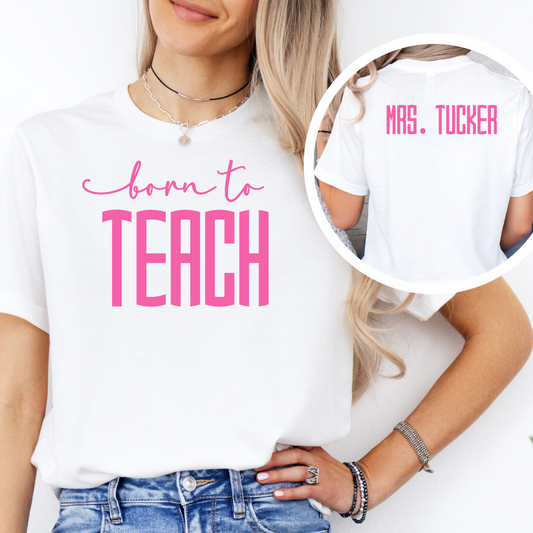 Custom Unisex Born to Teach T-Shirt