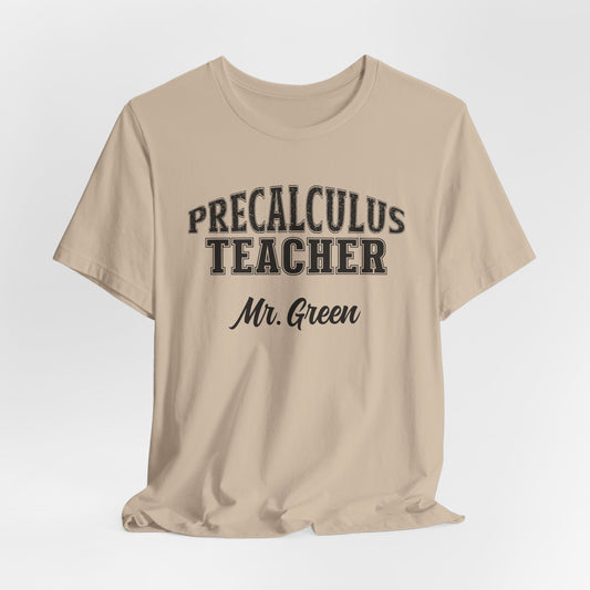 Custom Unisex PreCalculus Teacher T-Shirt