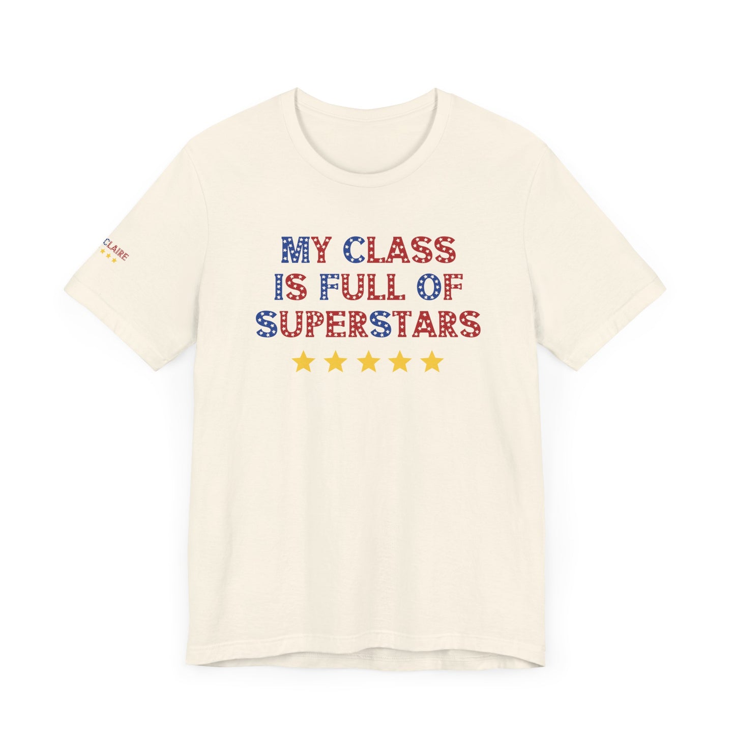 Custom Unisex My Class Is Full Of Superstars T-Shirt