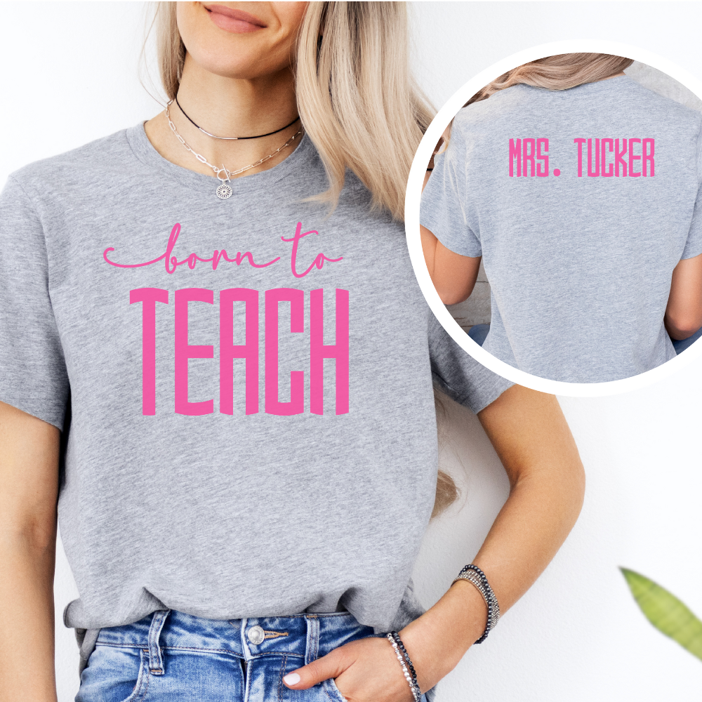 Custom Unisex Born to Teach T-Shirt