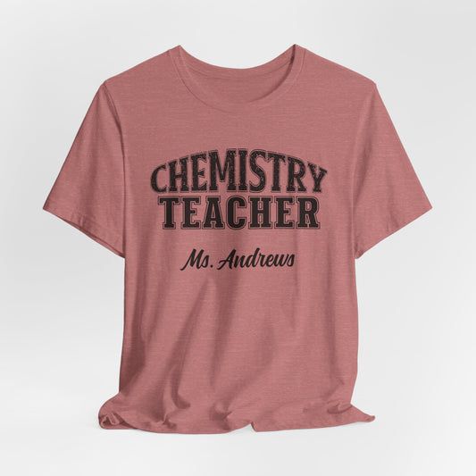 Custom Unisex Chemistry Teacher T-Shirt