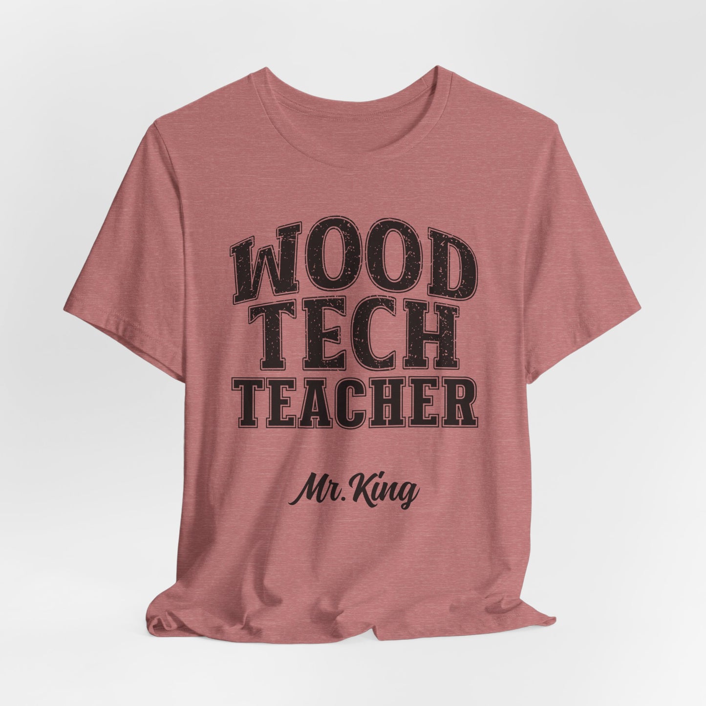 Custom Unisex Wood Tech Teacher T-Shirt