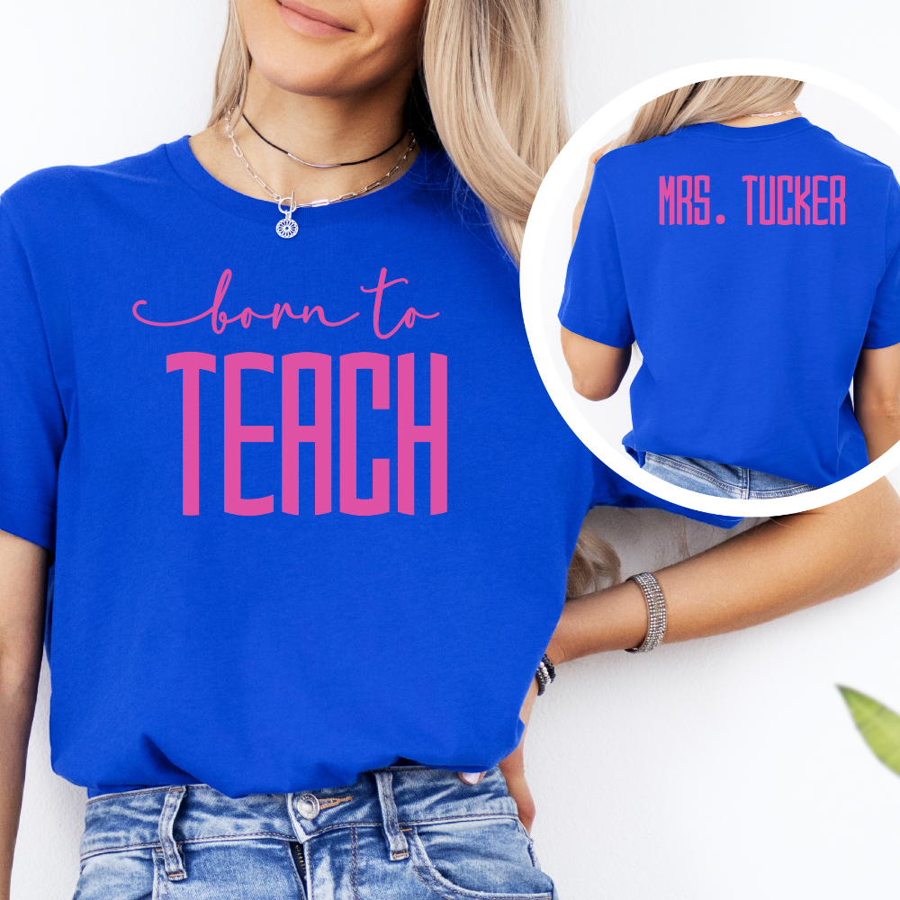 Custom Unisex Born to Teach T-Shirt