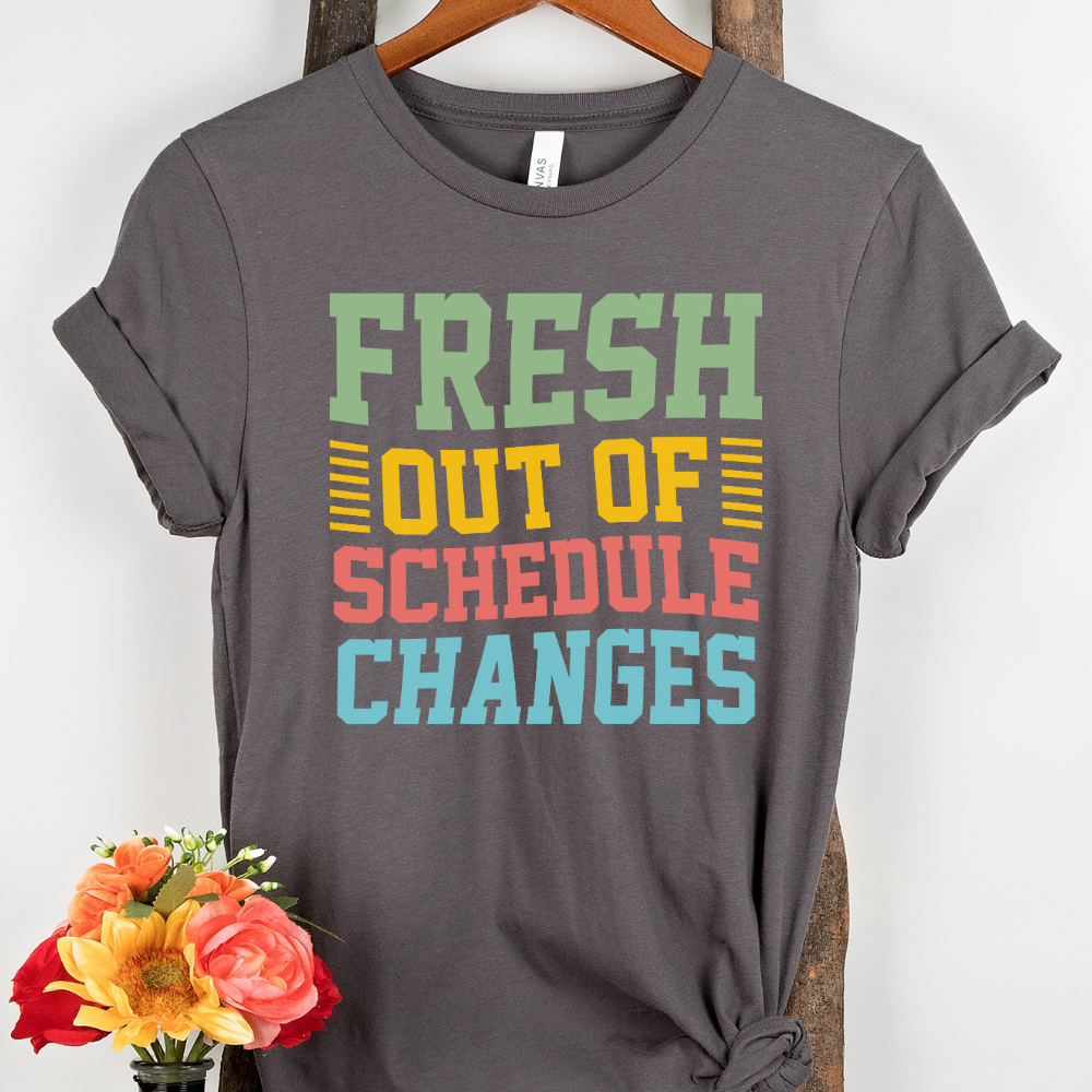 Custom Unisex Fresh Out Of Schedule Changes T-Shirt