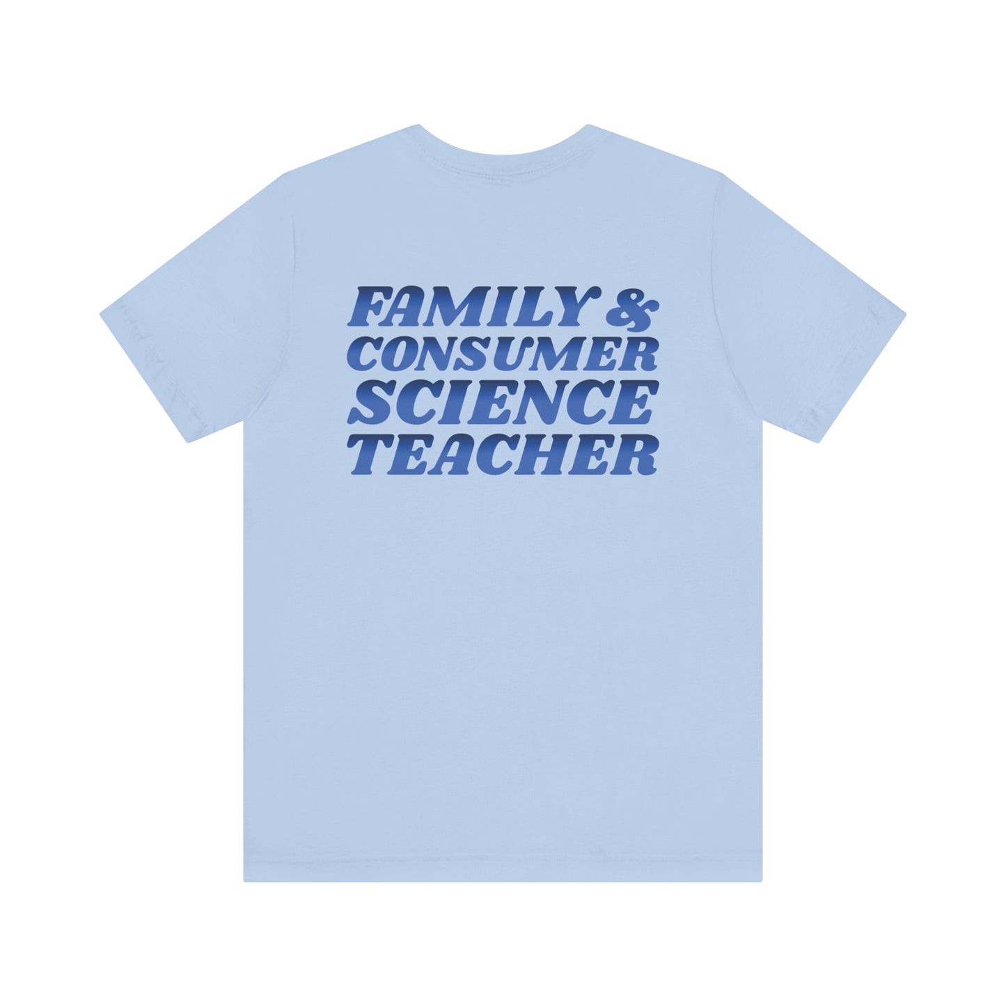 Custom Unisex Family and Consumer Science Teacher T-Shirt