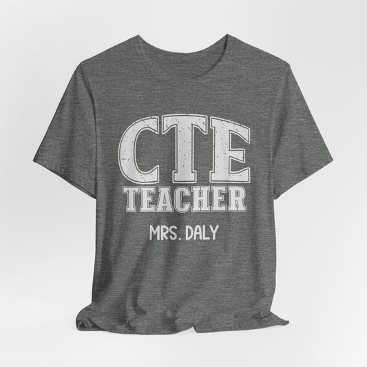 Custom Unisex CTE Teacher T-Shirt