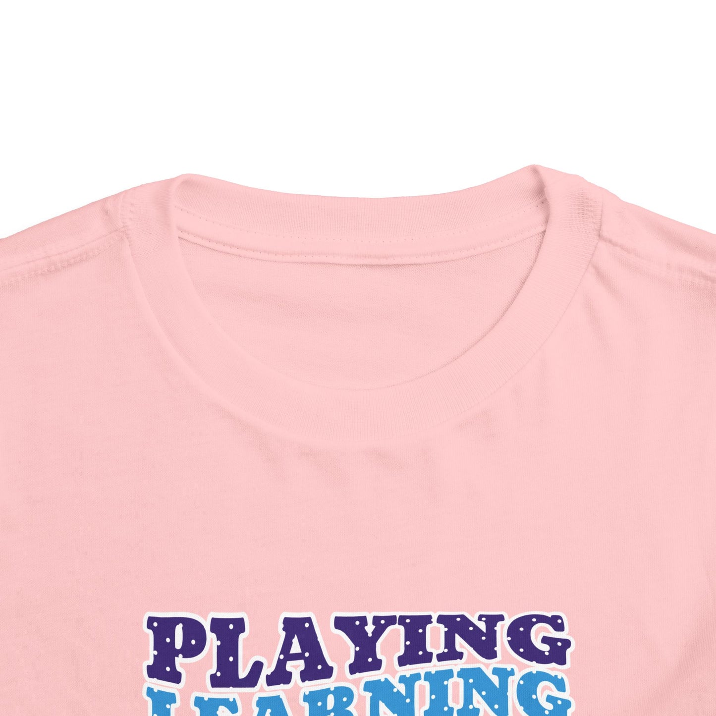 Custom Playing Learning Growing Toddler T-Shirt