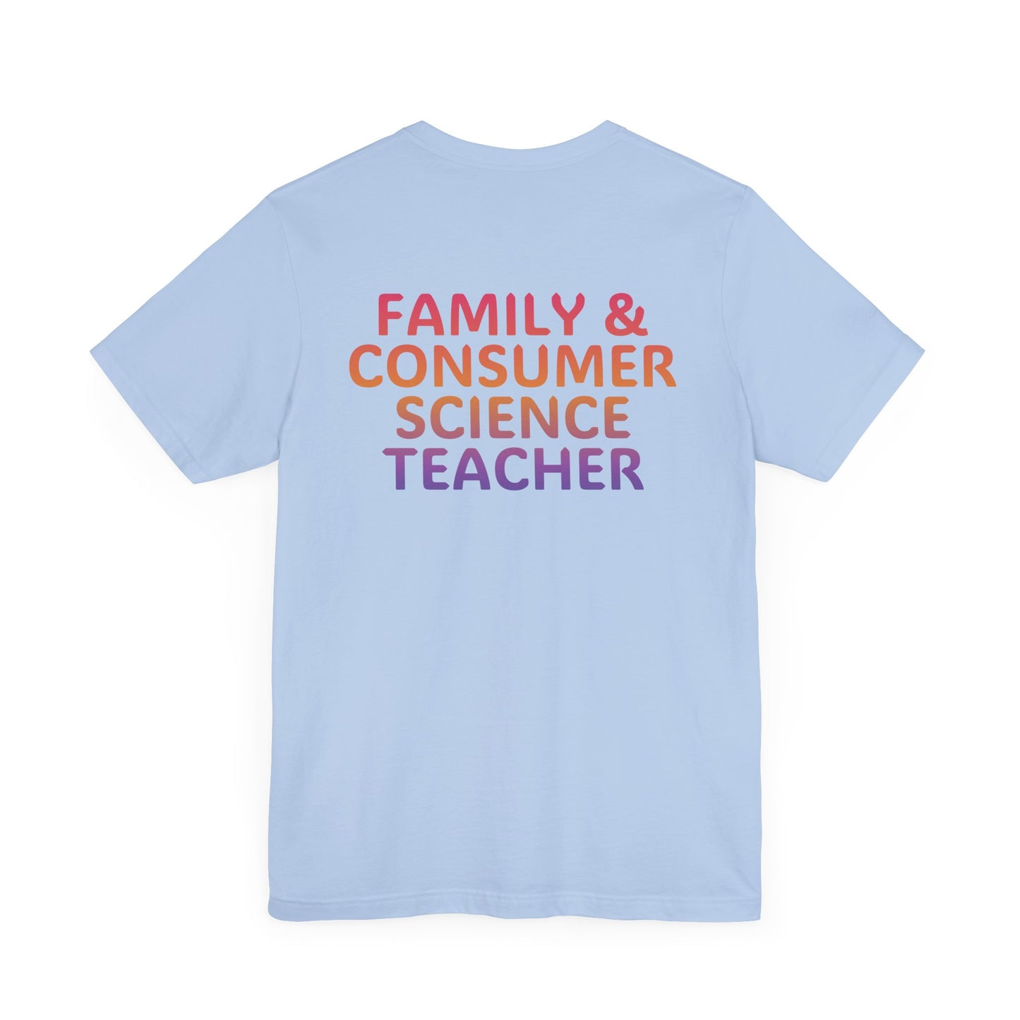 Custom Unisex Family and Consumer Science Teacher Multi-Color T-Shirt
