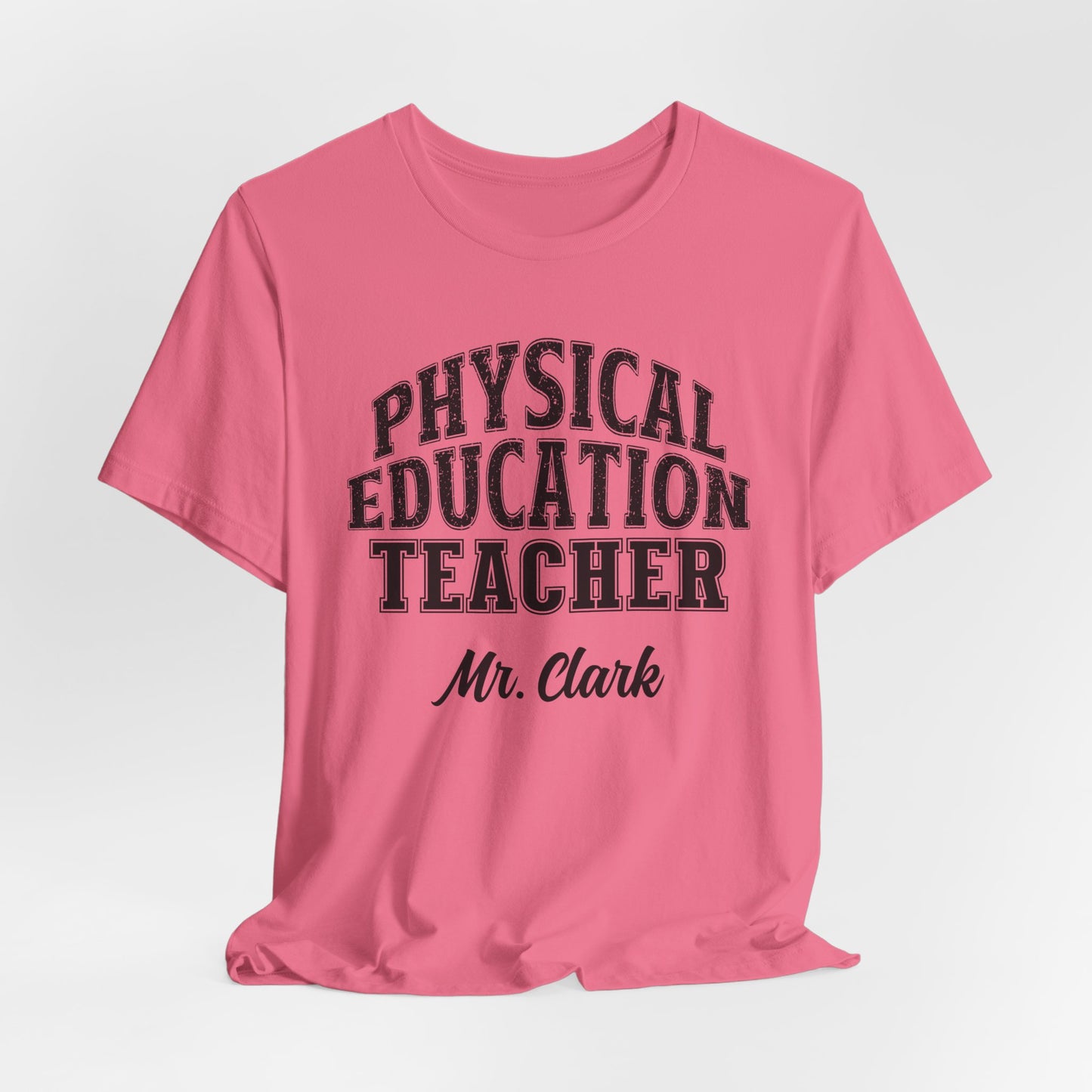 Custom Unisex Physical EducationTeacher T-Shirt