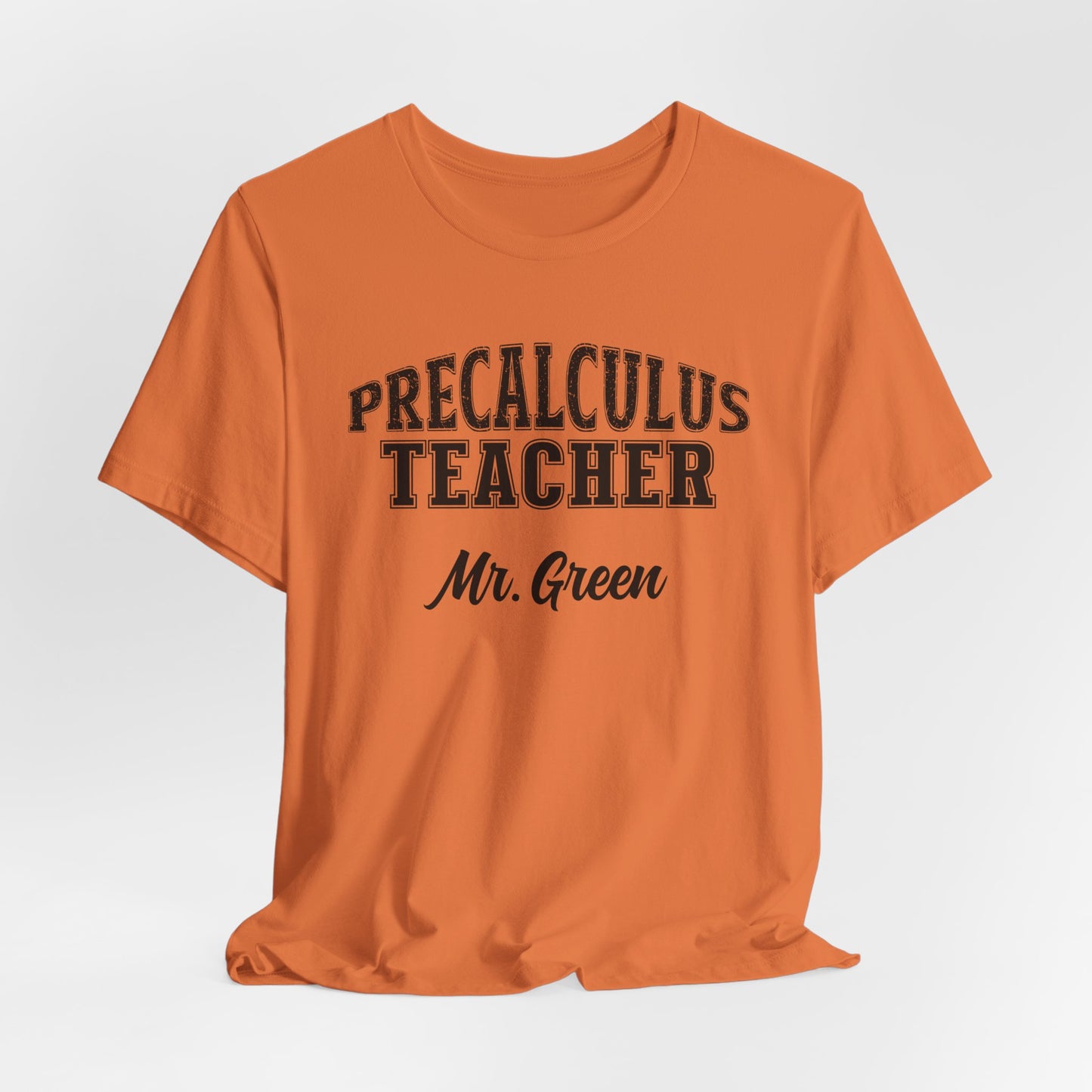 Custom Unisex PreCalculus Teacher T-Shirt