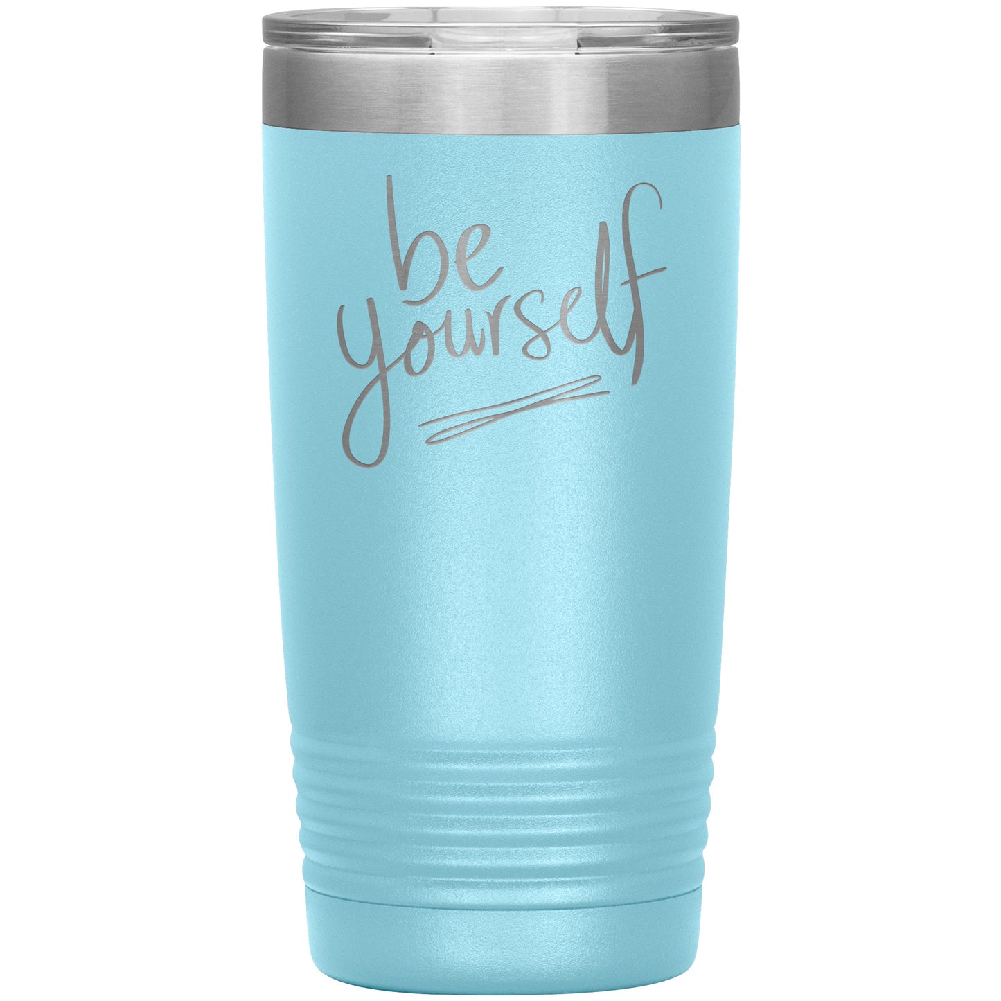 Be Yourself Tumbler