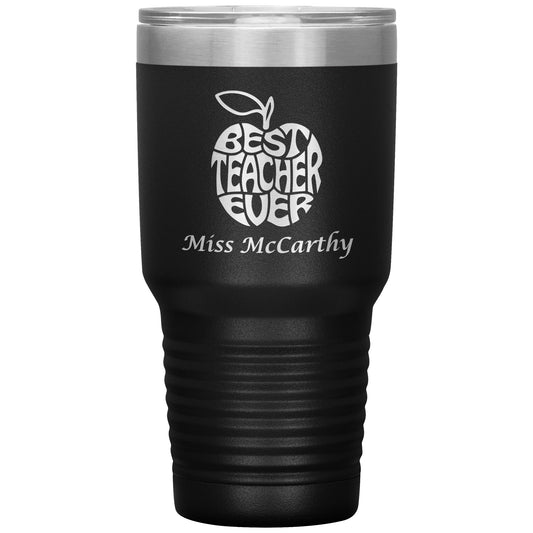 Custom Best Teacher Ever 30oz Travel Tumbler