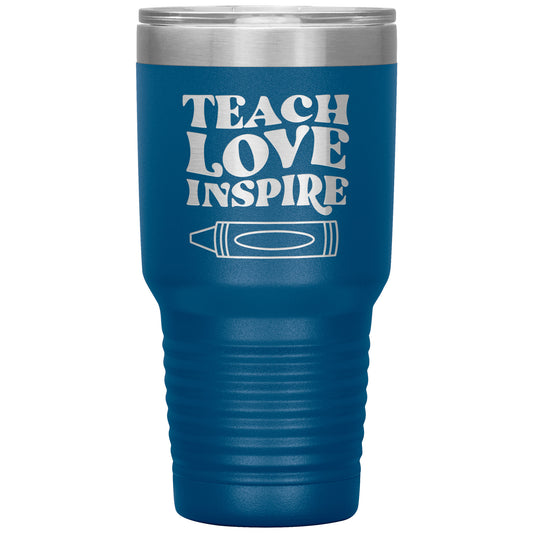 Teach Love Inspire 30oz Travel Tumbler