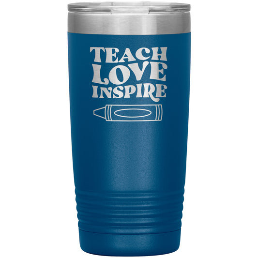 Teach Love Inspire Travel Tumbler