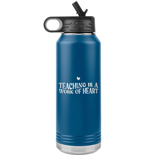 Teaching is a Work of Heart Water Bottle Tumbler