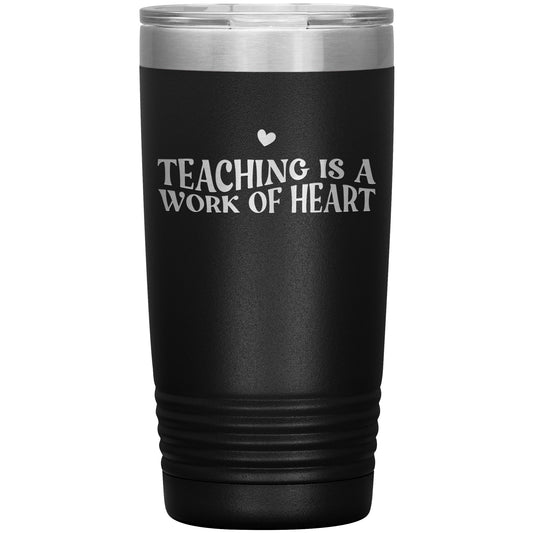 Teaching is a Work of Heart ❤️ Travel Tumbler