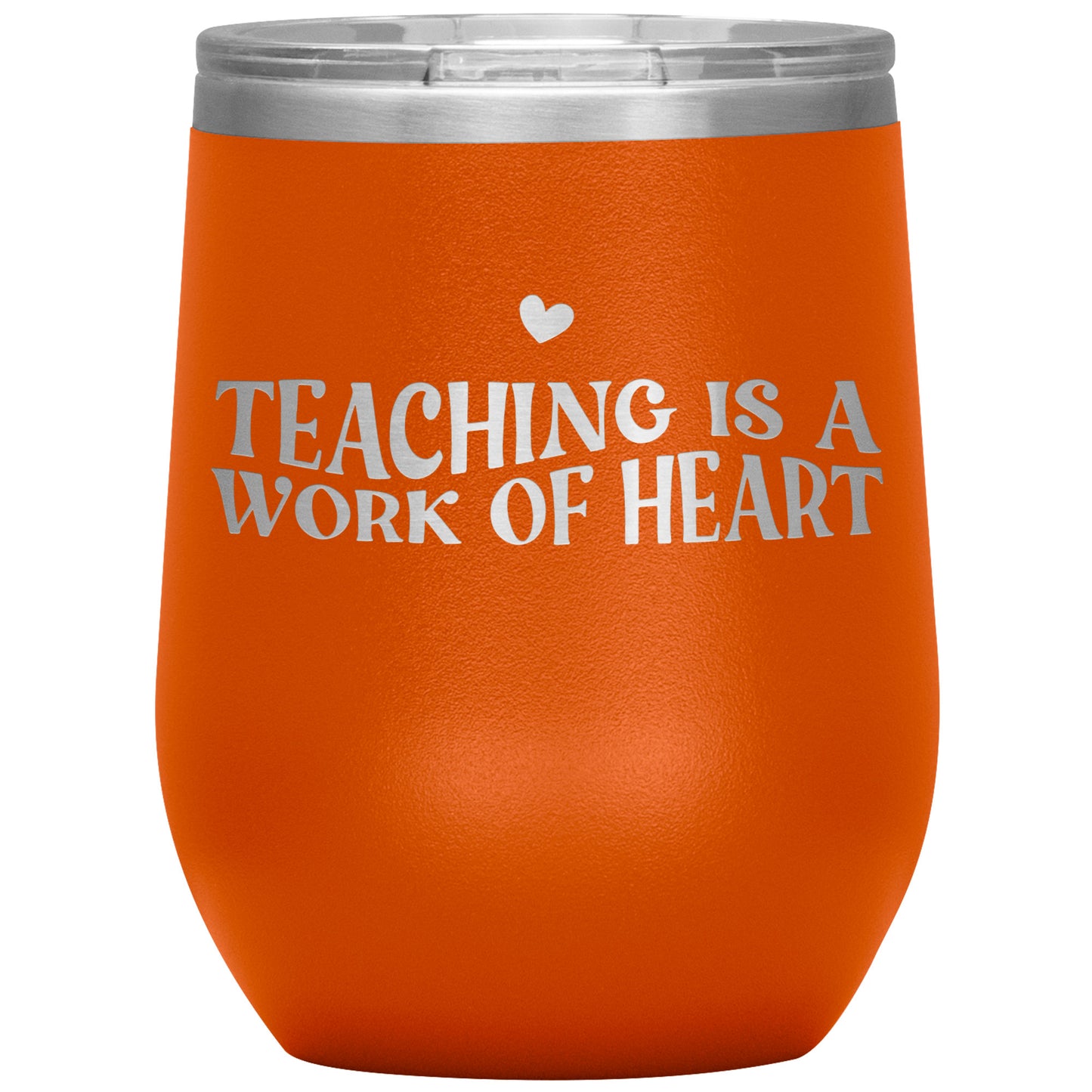 Teaching is a Work of Heart ❤️ Wine Tumbler