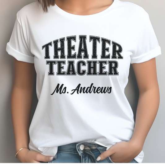 Custom Unisex Theater Teacher T-Shirt