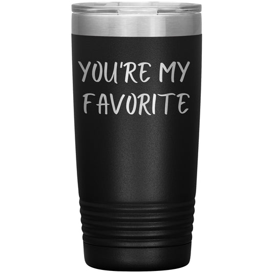 You're My Favorite Tumbler