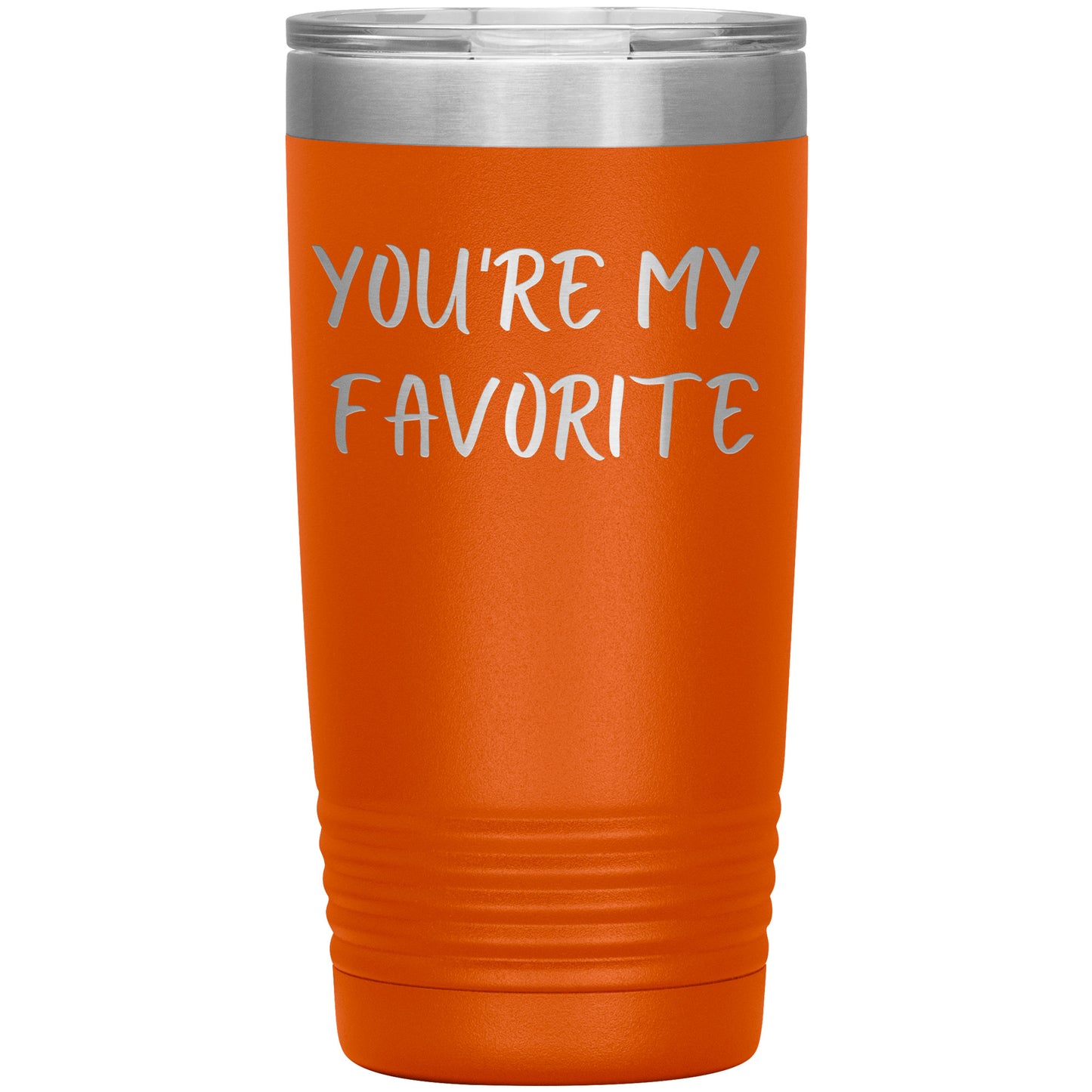 You're My Favorite Tumbler
