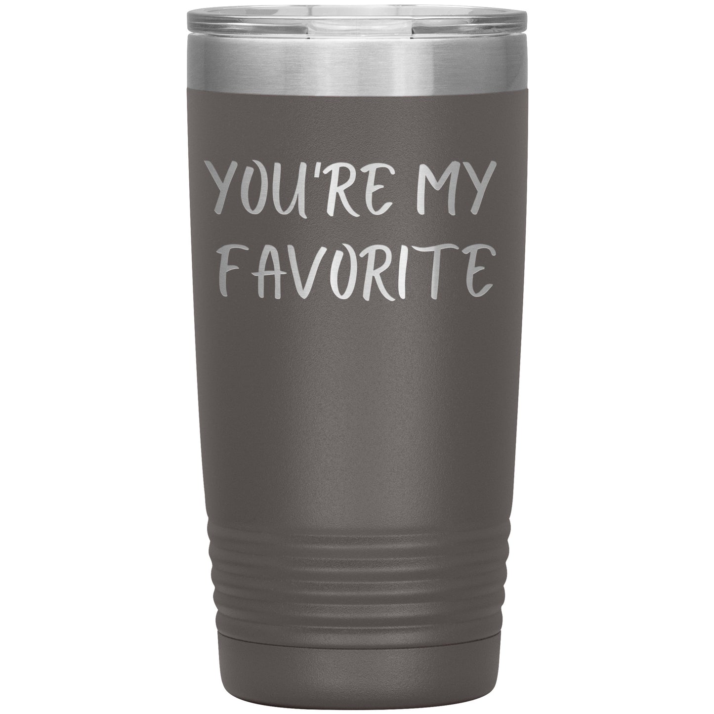 You're My Favorite Tumbler