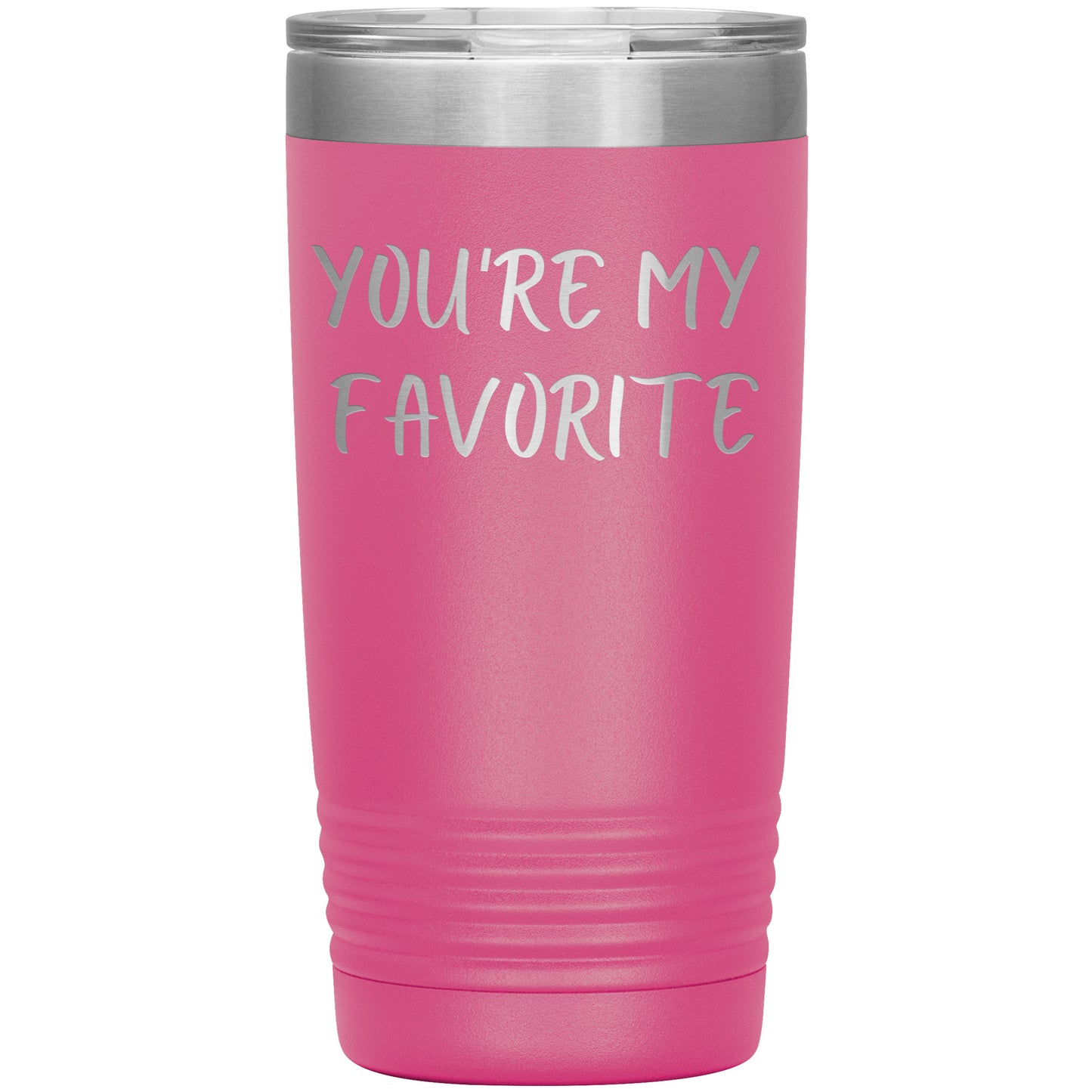 You're My Favorite Tumbler