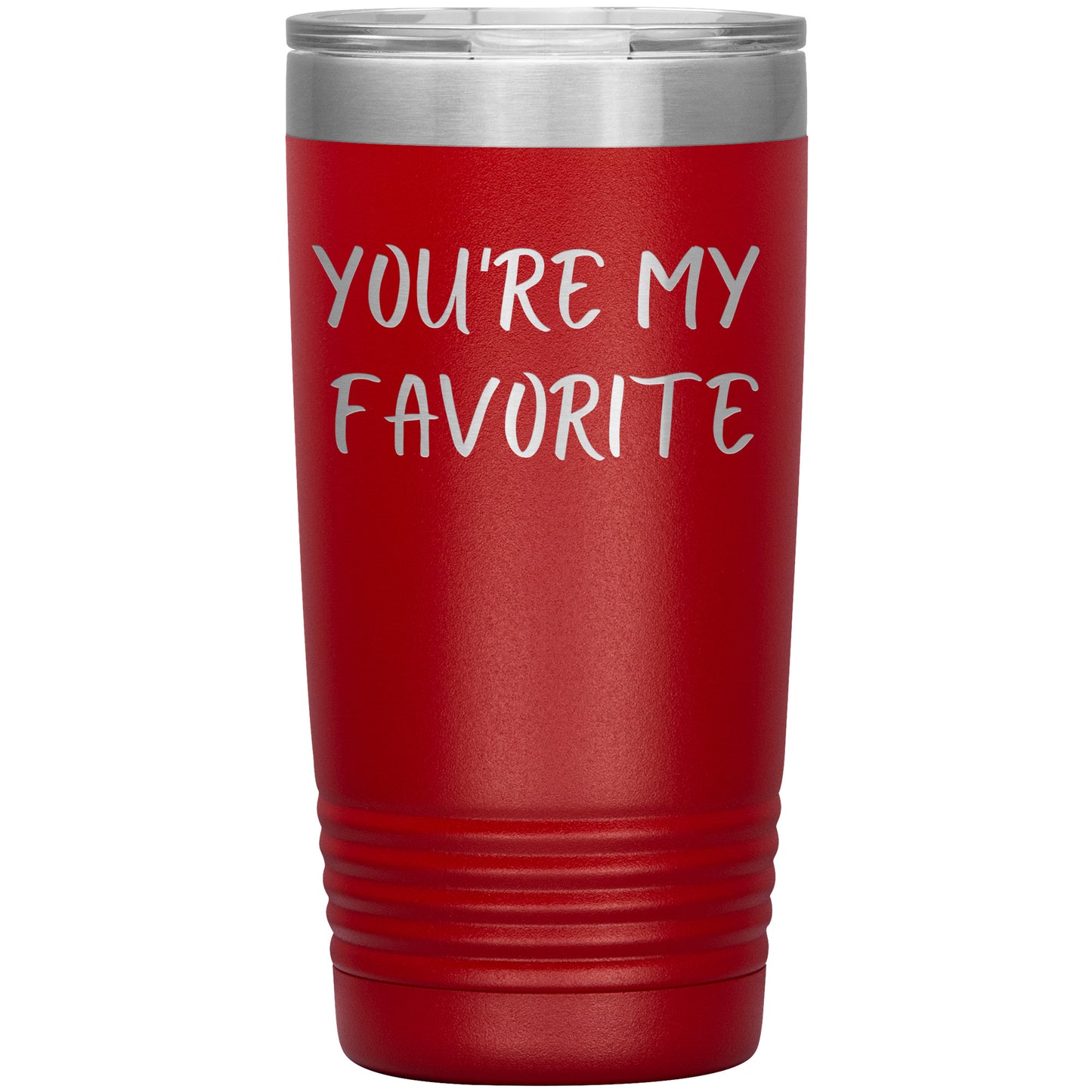 You're My Favorite Tumbler