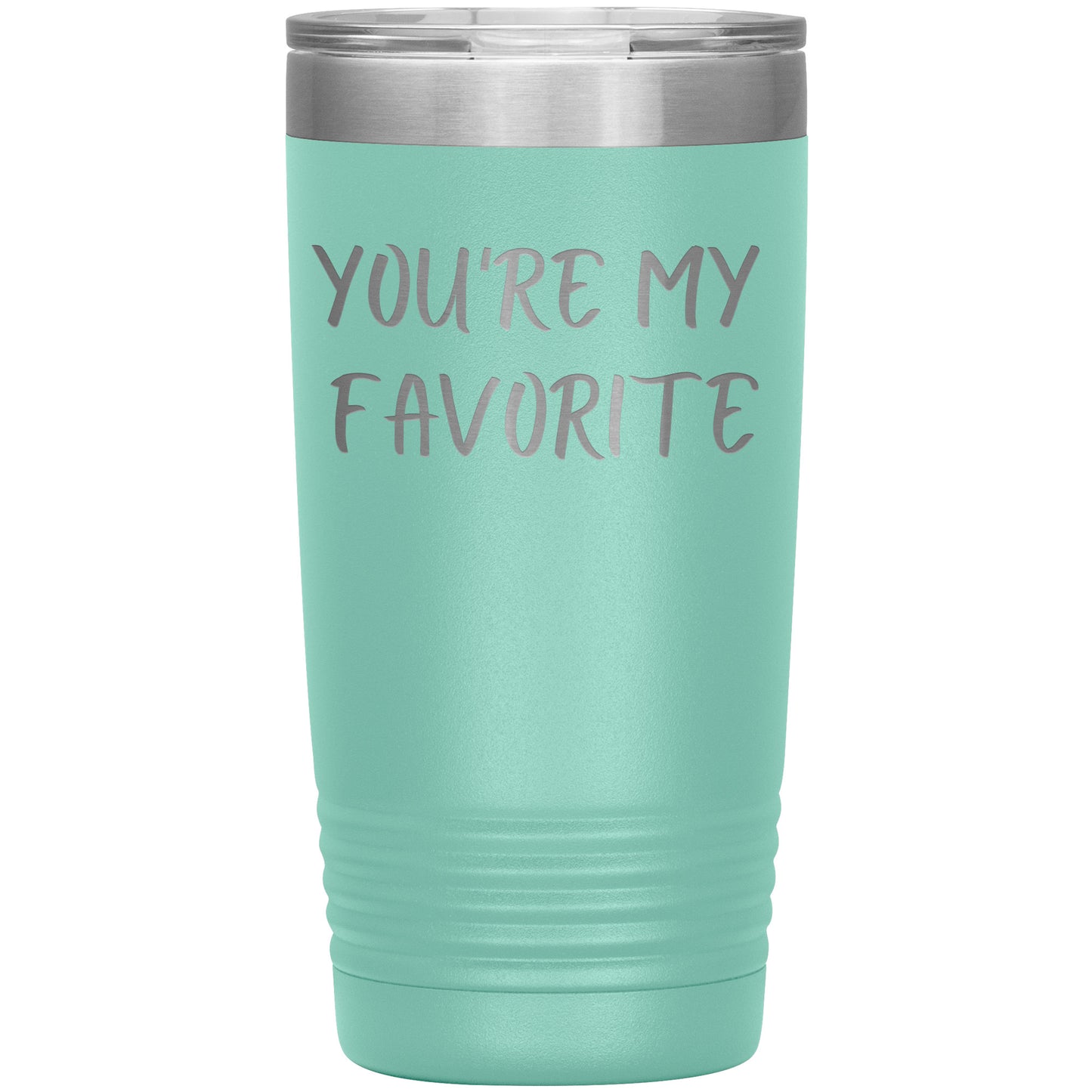You're My Favorite Tumbler