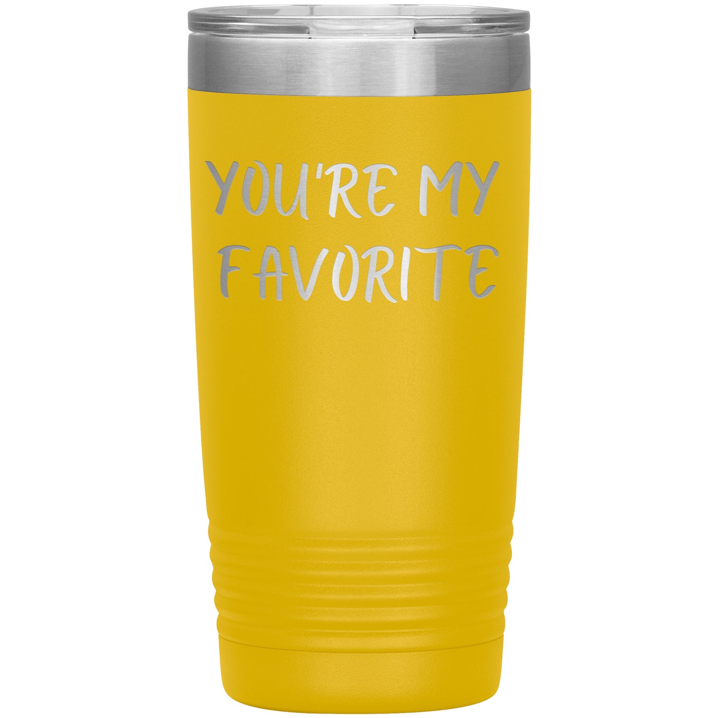 You're My Favorite Tumbler