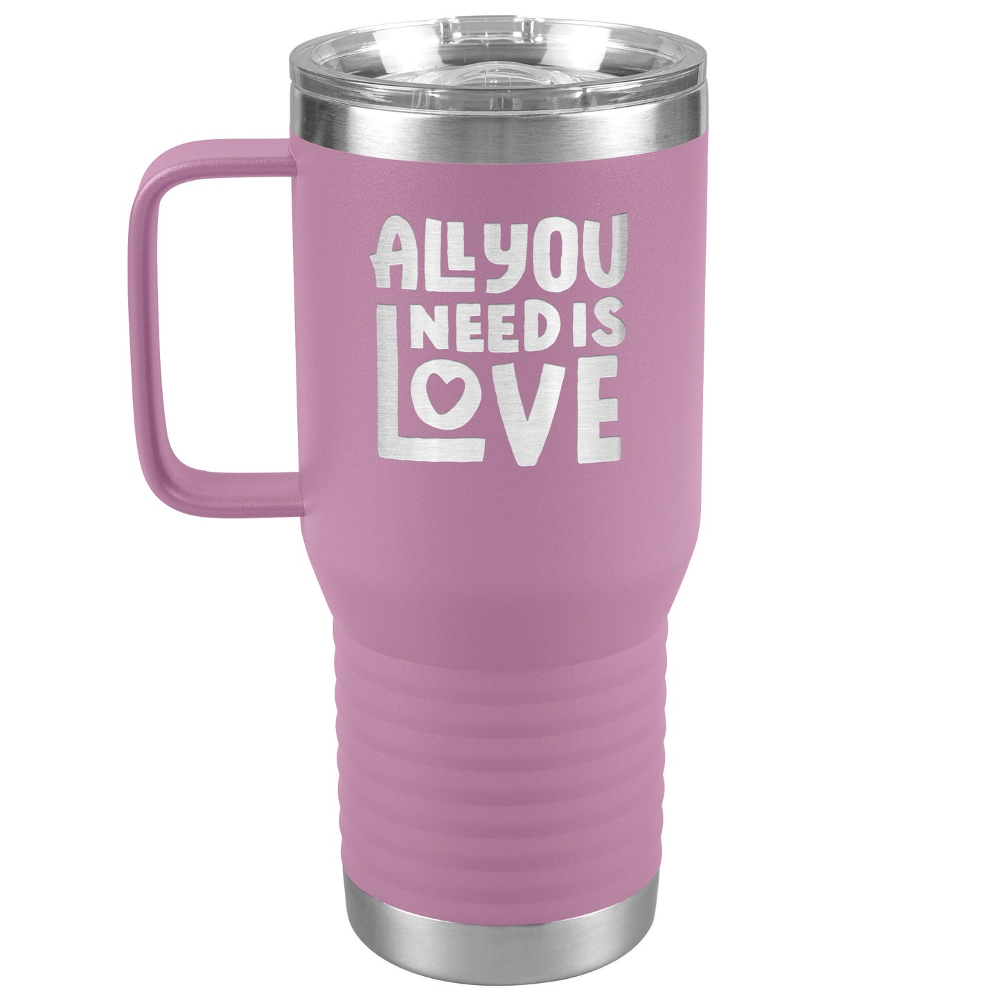 All You Need Is Love Tumbler with Handle