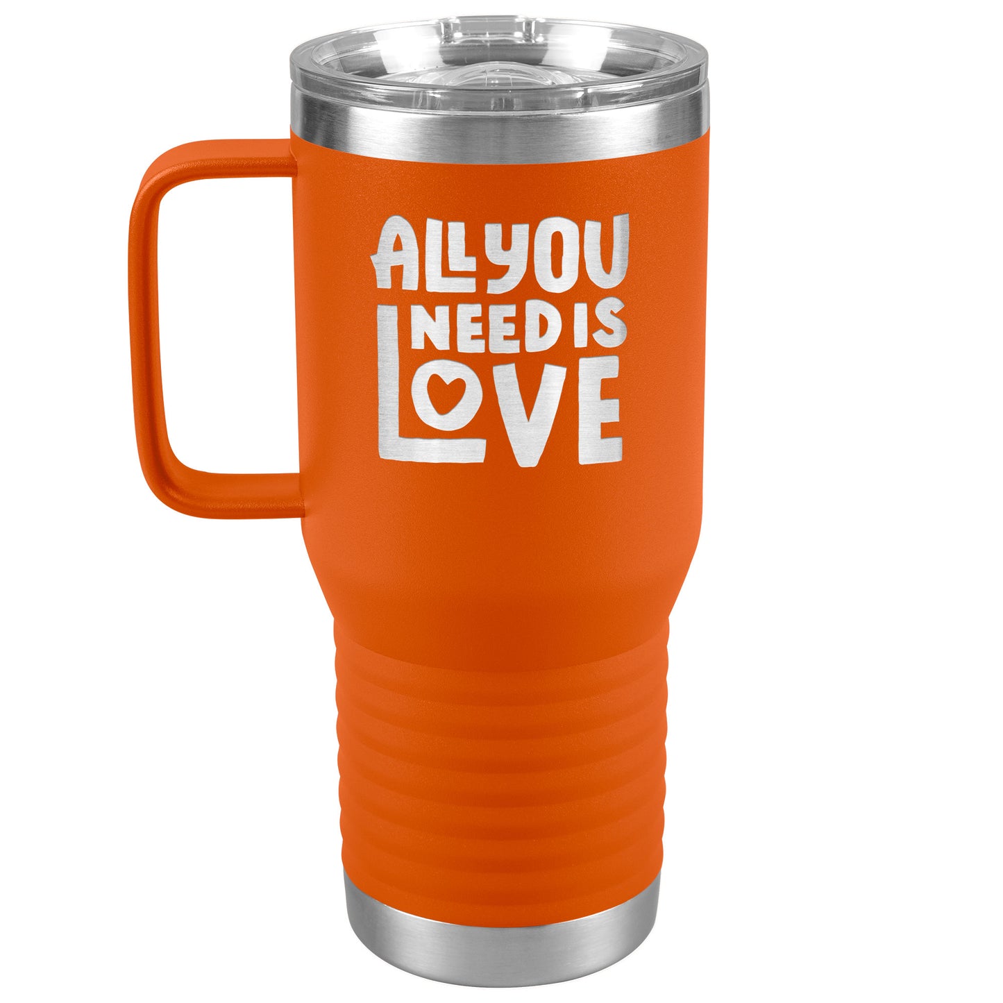 All You Need Is Love Tumbler with Handle
