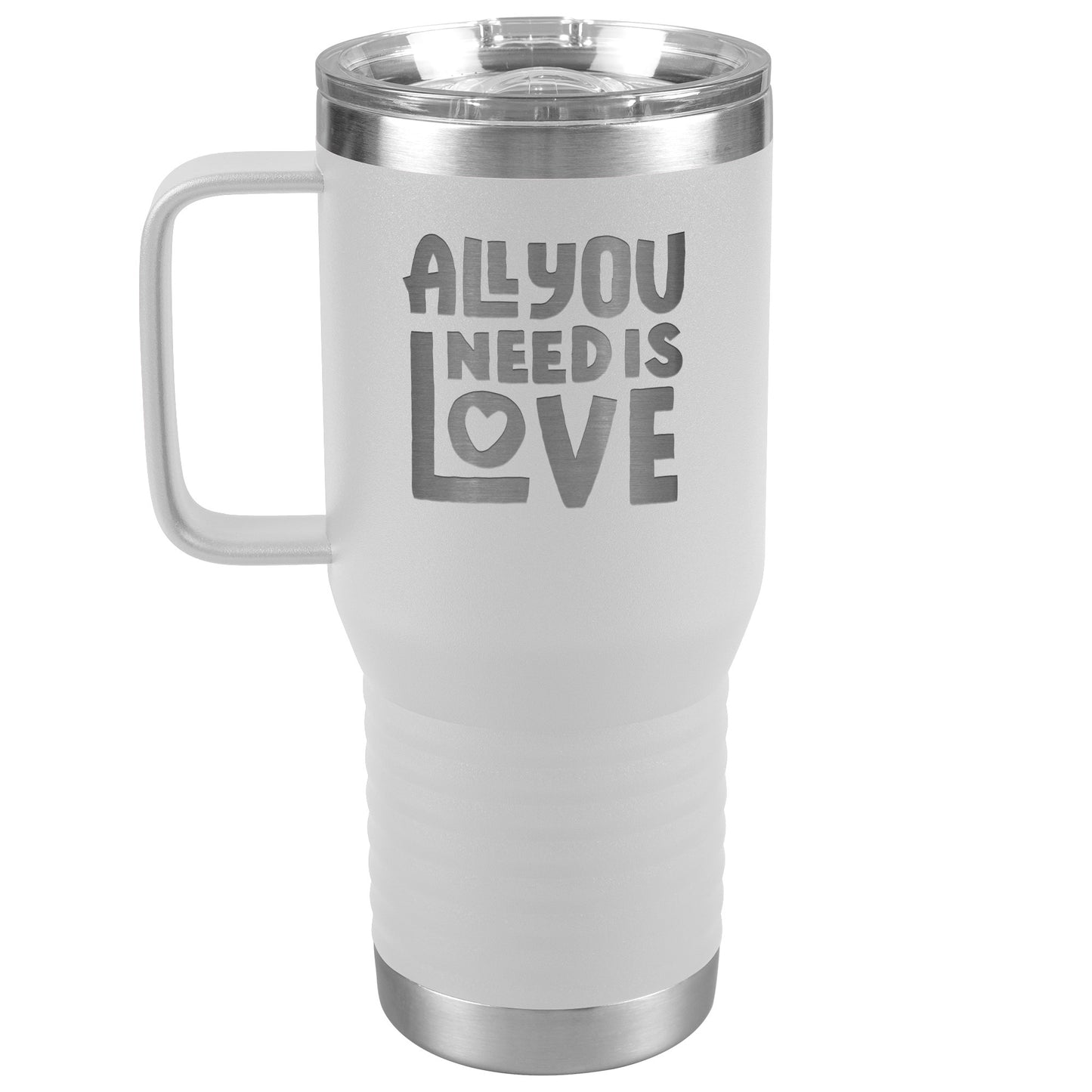 All You Need Is Love Tumbler with Handle
