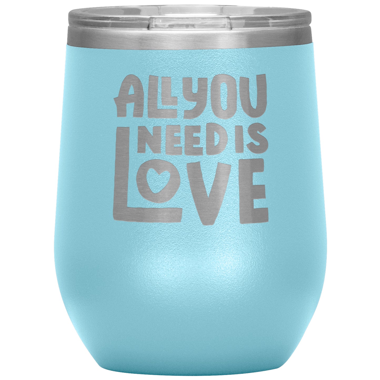 All You Need Is Love Wine Tumbler