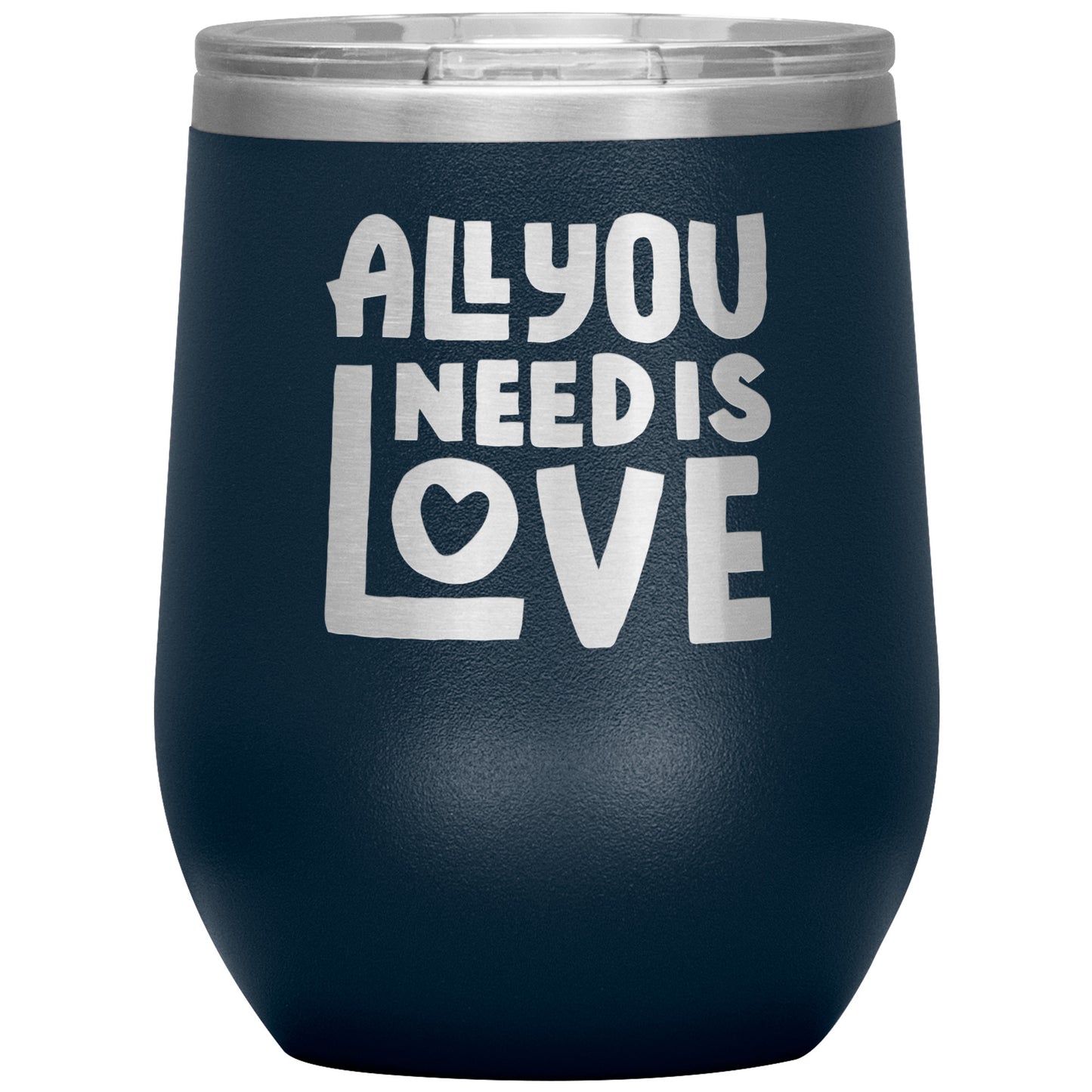 All You Need Is Love Wine Tumbler