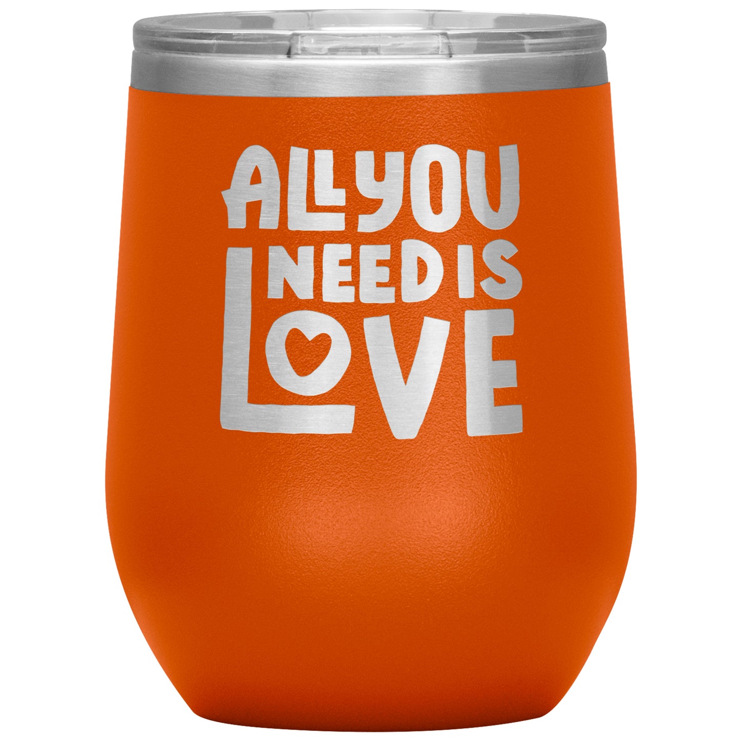 All You Need Is Love Wine Tumbler