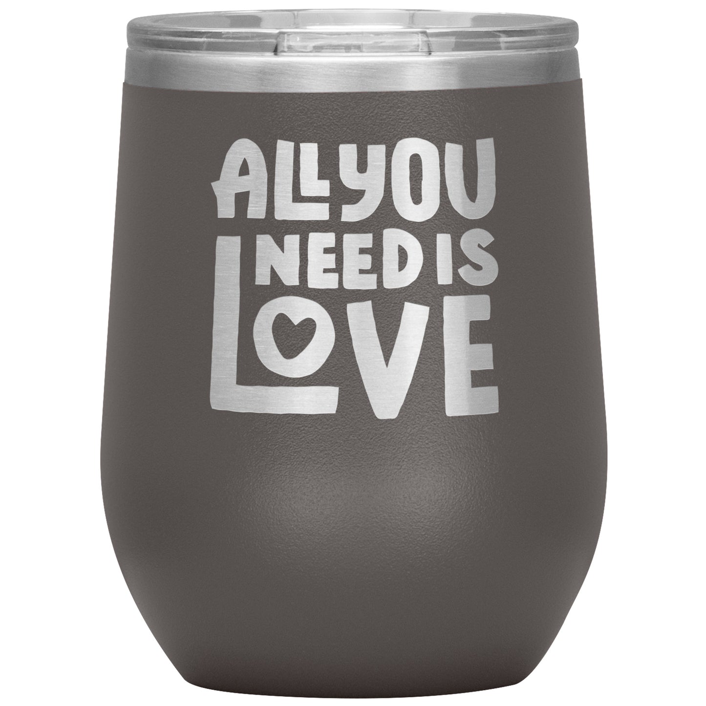 All You Need Is Love Wine Tumbler