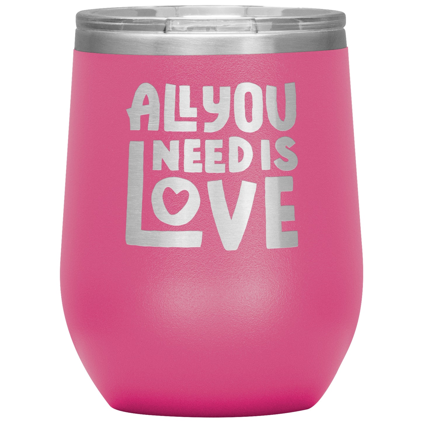 All You Need Is Love Wine Tumbler