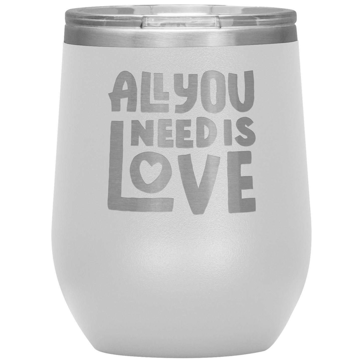 All You Need Is Love Wine Tumbler
