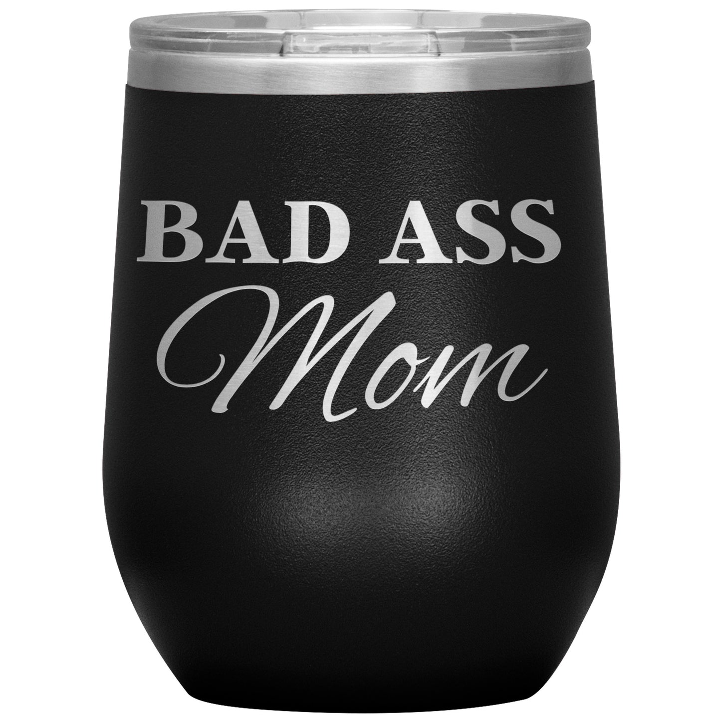 BAD ASS Mom Tumbler