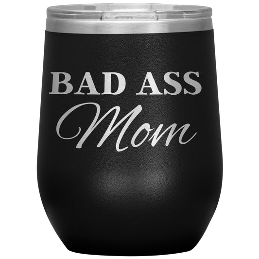 BAD ASS Mom Tumbler