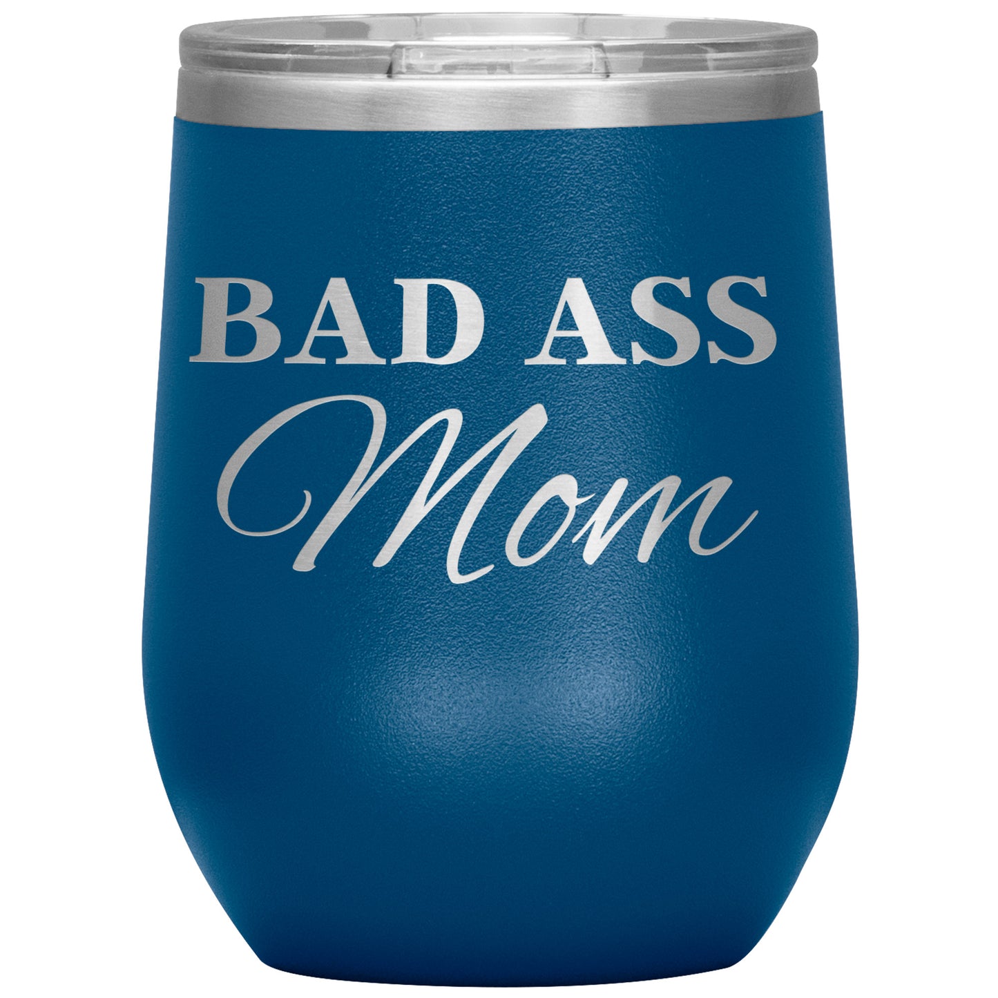 BAD ASS Mom Tumbler