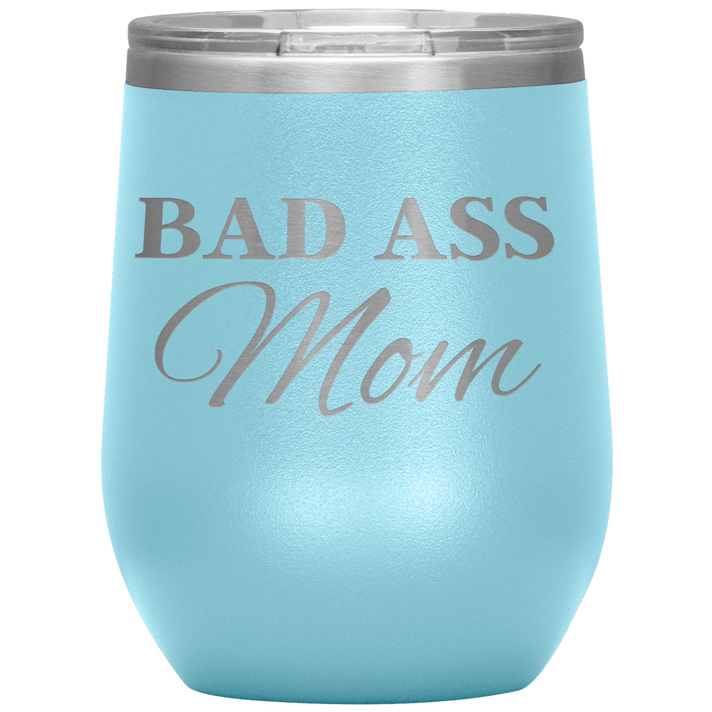 BAD ASS Mom Tumbler