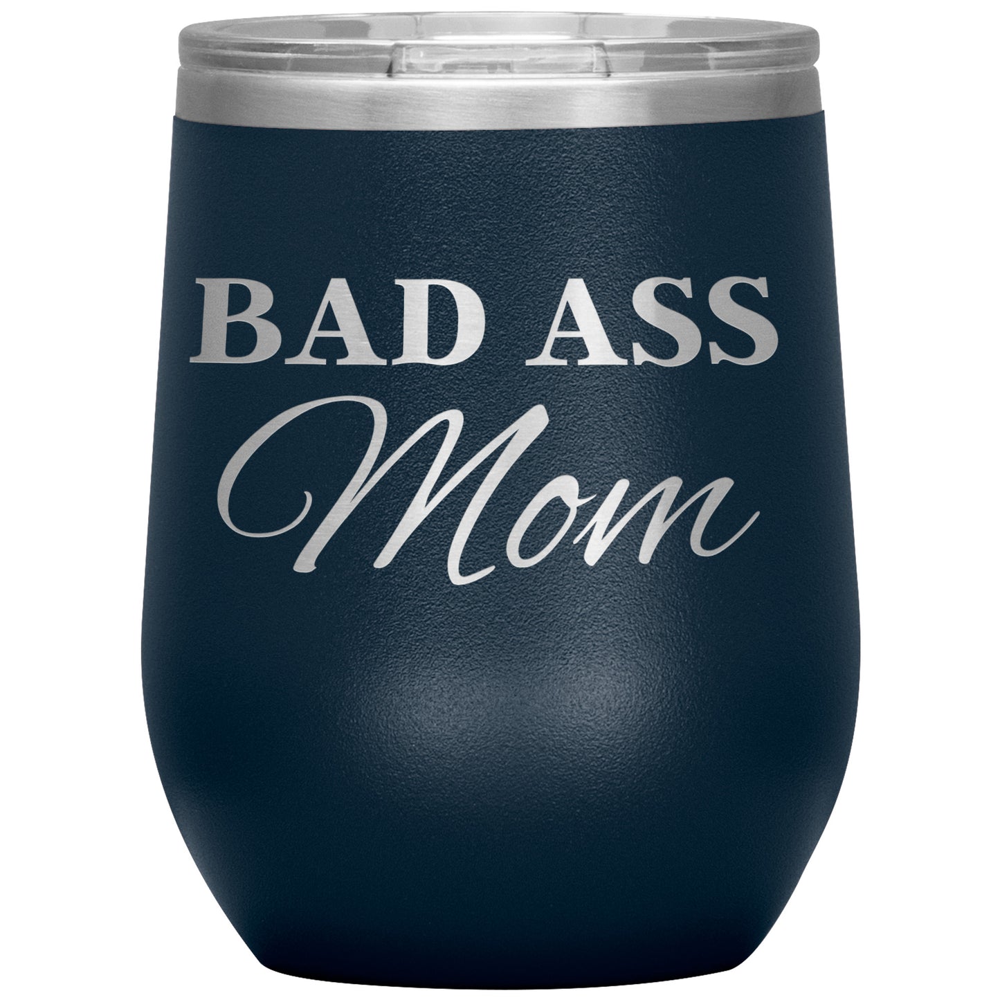 BAD ASS Mom Tumbler