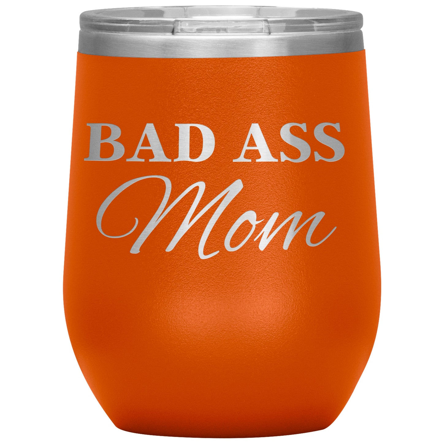 BAD ASS Mom Tumbler