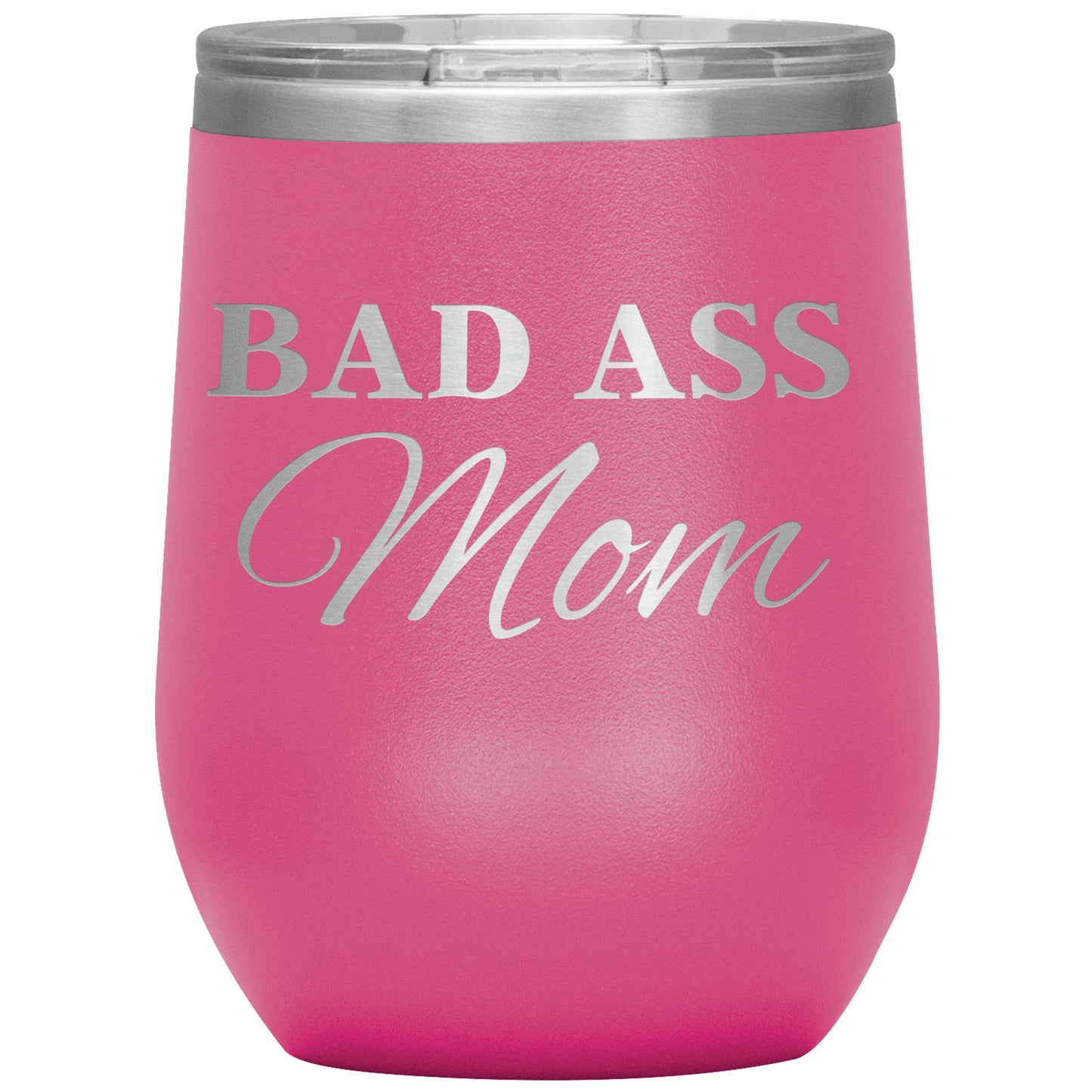 BAD ASS Mom Tumbler