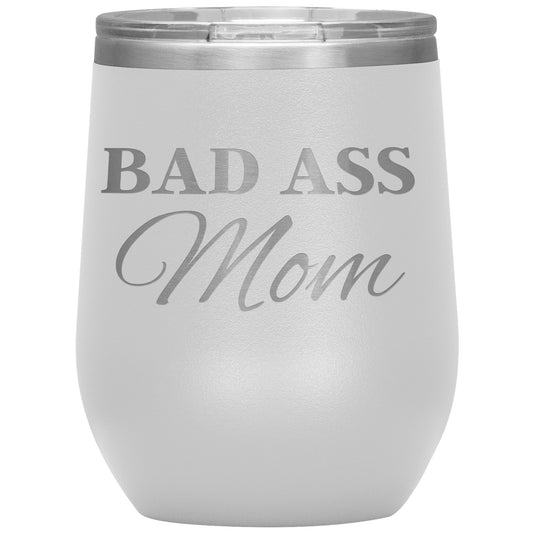 BAD ASS Mom Tumbler